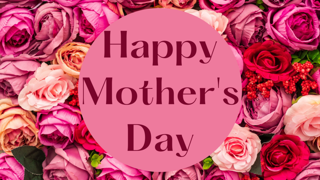Happy Mother's Day Roses